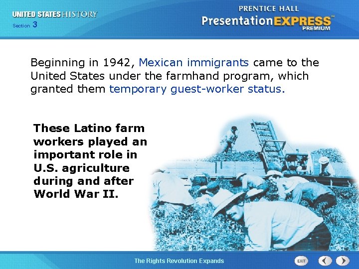 Chapter Section 25 Section 1 3 Beginning in 1942, Mexican immigrants came to the