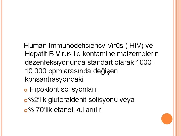 Human Immunodeficiency Virüs ( HIV) ve Hepatit B Virüs ile kontamine malzemelerin dezenfeksiyonunda standart