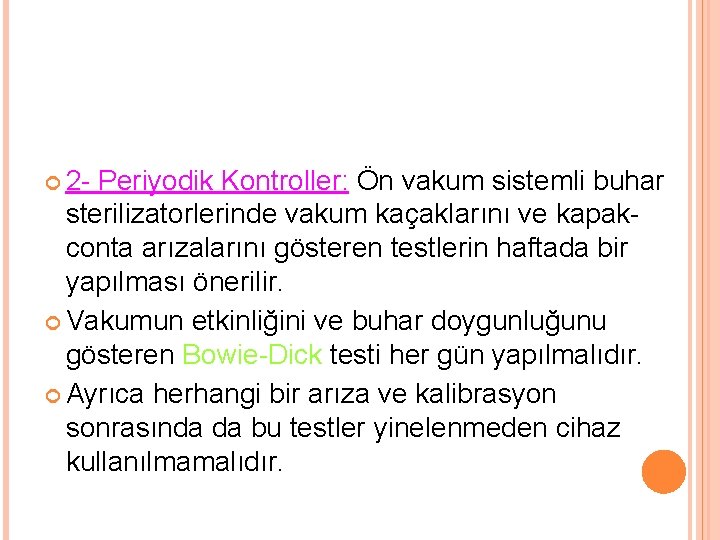  2 - Periyodik Kontroller: Ön vakum sistemli buhar sterilizatorlerinde vakum kaçaklarını ve kapakconta