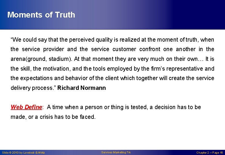 Moments of Truth “We could say that the perceived quality is realized at the