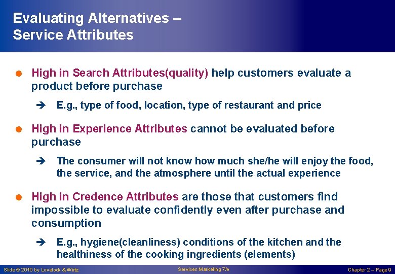 Evaluating Alternatives – Service Attributes = High in Search Attributes(quality) help customers evaluate a