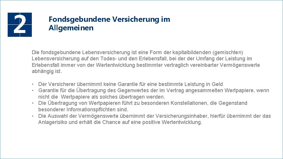 2 Fondsgebundene Versicherung im Allgemeinen Die fondsgebundene Lebensversicherung ist eine Form der kapitalbildenden (gemischten)