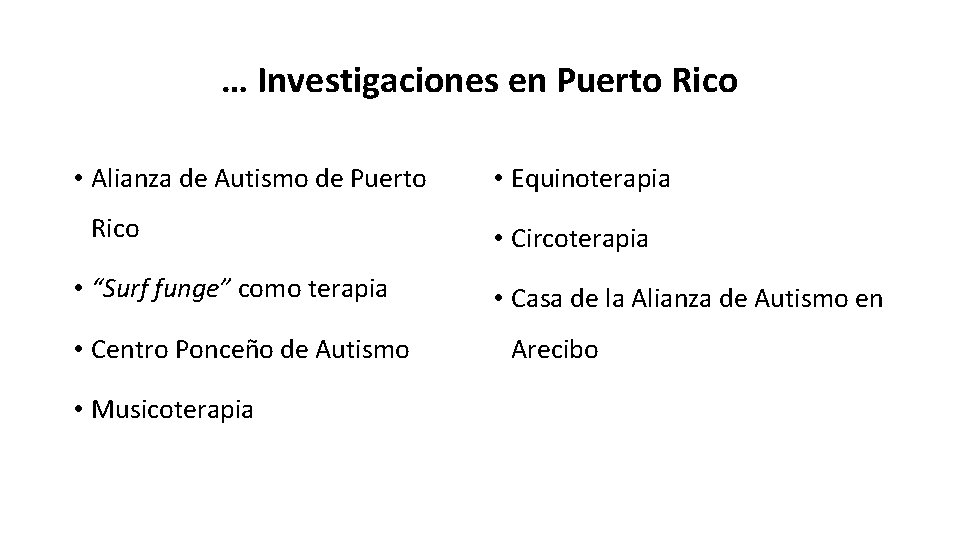 … Investigaciones en Puerto Rico • Alianza de Autismo de Puerto Rico • “Surf