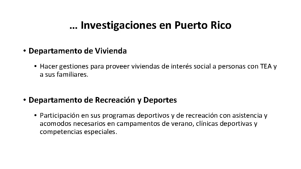 … Investigaciones en Puerto Rico • Departamento de Vivienda • Hacer gestiones para proveer