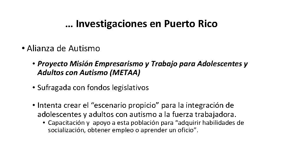… Investigaciones en Puerto Rico • Alianza de Autismo • Proyecto Misión Empresarismo y