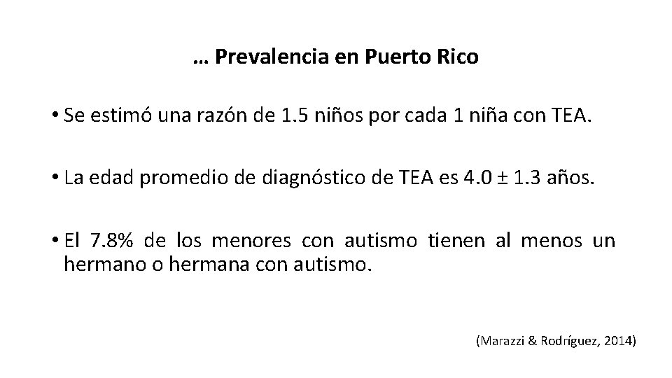 … Prevalencia en Puerto Rico • Se estimó una razón de 1. 5 niños