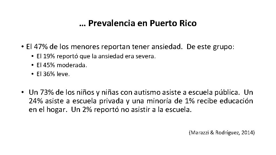 … Prevalencia en Puerto Rico • El 47% de los menores reportan tener ansiedad.