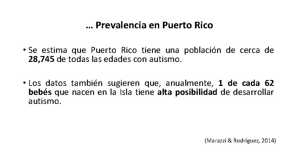 … Prevalencia en Puerto Rico • Se estima que Puerto Rico tiene una población