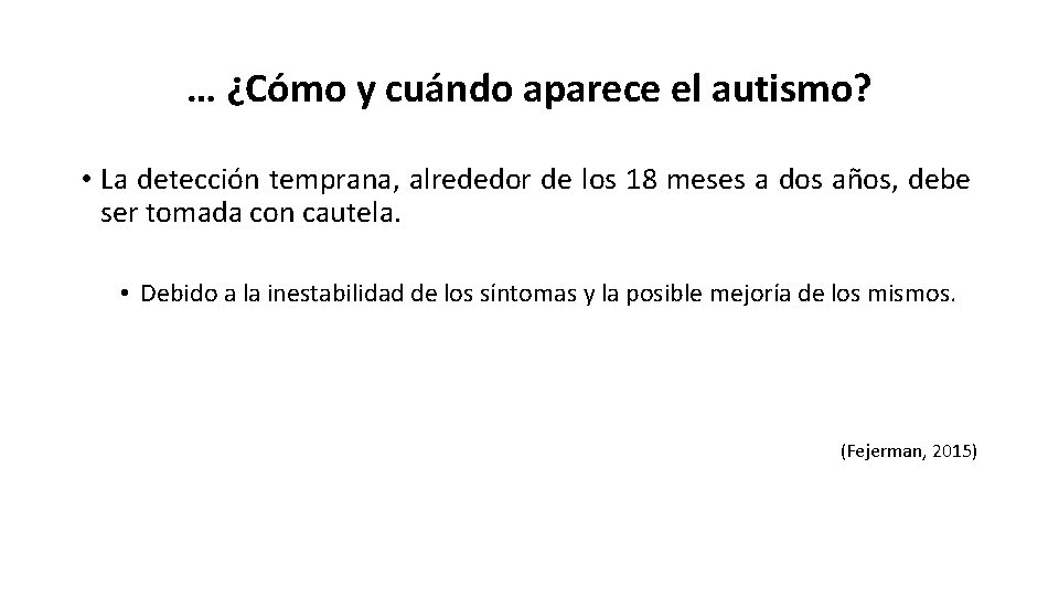 … ¿Cómo y cuándo aparece el autismo? • La detección temprana, alrededor de los