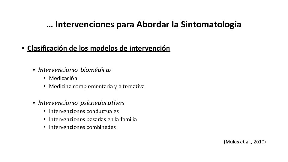 … Intervenciones para Abordar la Sintomatología • Clasificación de los modelos de intervención •