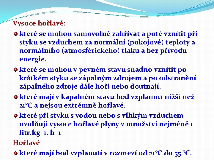 Vysoce hořlavé: které se mohou samovolně zahřívat a poté vznítit při styku se vzduchem