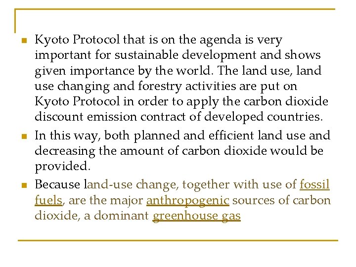 n n n Kyoto Protocol that is on the agenda is very important for