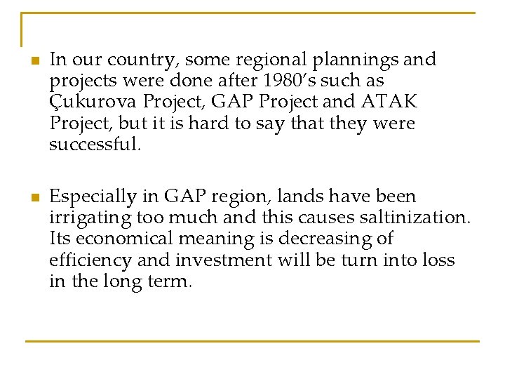 n n In our country, some regional plannings and projects were done after 1980’s