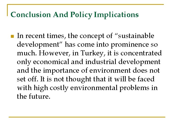 Conclusion And Policy Implications n In recent times, the concept of “sustainable development” has