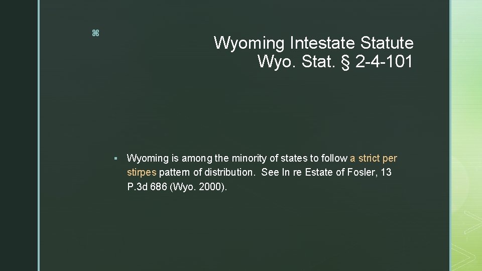 z Wyoming Intestate Statute Wyo. Stat. § 2 -4 -101 § Wyoming is among