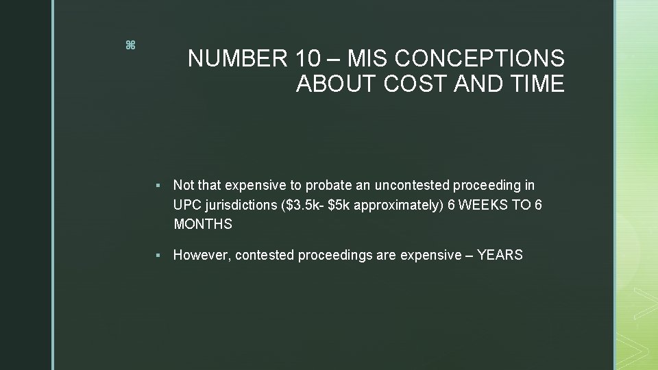 z NUMBER 10 – MIS CONCEPTIONS ABOUT COST AND TIME § Not that expensive