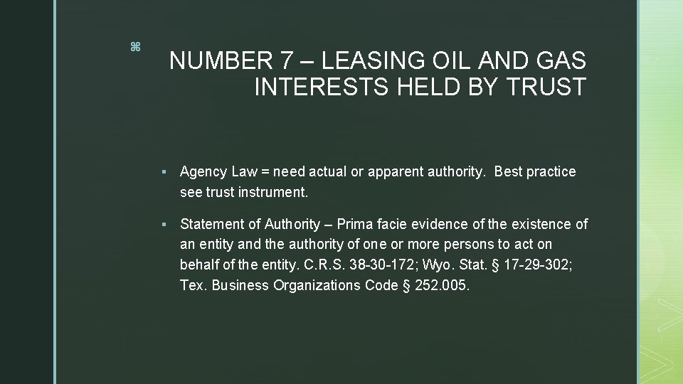 z NUMBER 7 – LEASING OIL AND GAS INTERESTS HELD BY TRUST § Agency