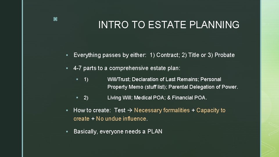 z INTRO TO ESTATE PLANNING § Everything passes by either: 1) Contract; 2) Title