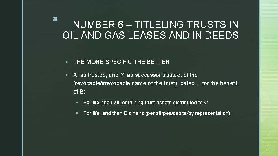 z NUMBER 6 – TITLELING TRUSTS IN OIL AND GAS LEASES AND IN DEEDS