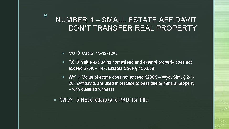 z NUMBER 4 – SMALL ESTATE AFFIDAVIT DON’T TRANSFER REAL PROPERTY § § CO