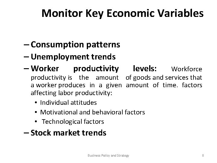 Monitor Key Economic Variables – Consumption patterns – Unemployment trends – Worker productivity levels: