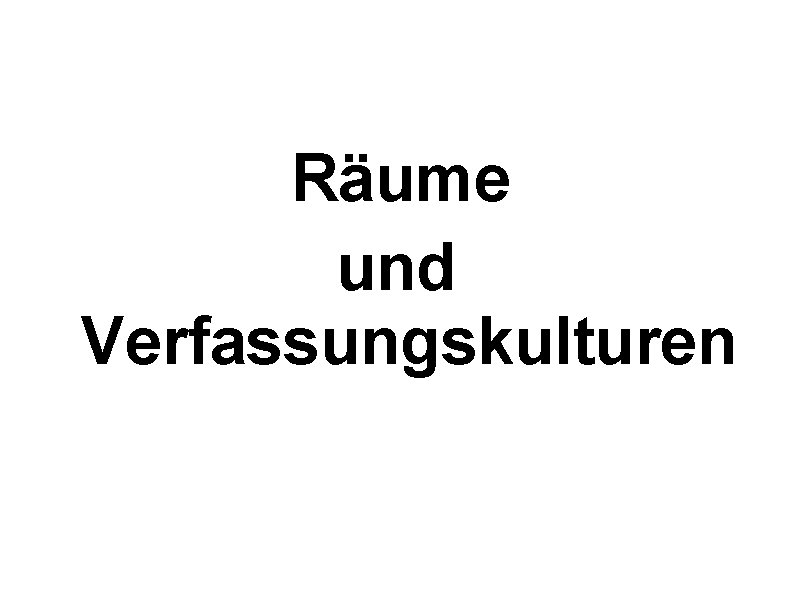 Räume und Verfassungskulturen 