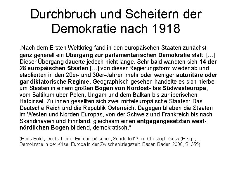 Durchbruch und Scheitern der Demokratie nach 1918 „Nach dem Ersten Weltkrieg fand in den