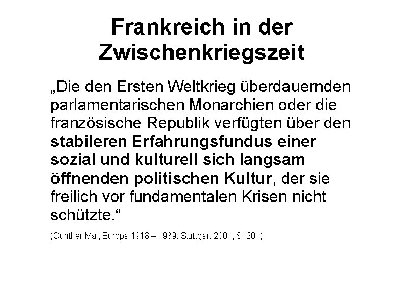 Frankreich in der Zwischenkriegszeit „Die den Ersten Weltkrieg überdauernden parlamentarischen Monarchien oder die französische
