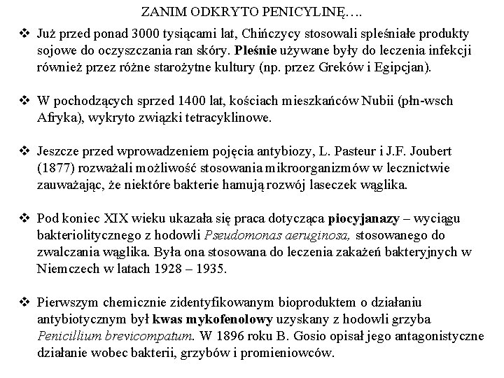 ZANIM ODKRYTO PENICYLINĘ…. v Już przed ponad 3000 tysiącami lat, Chińczycy stosowali spleśniałe produkty