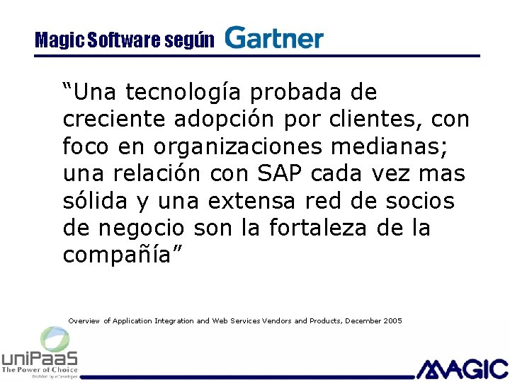 Magic Software según “Una tecnología probada de “A Proven technology, growing creciente adopción por