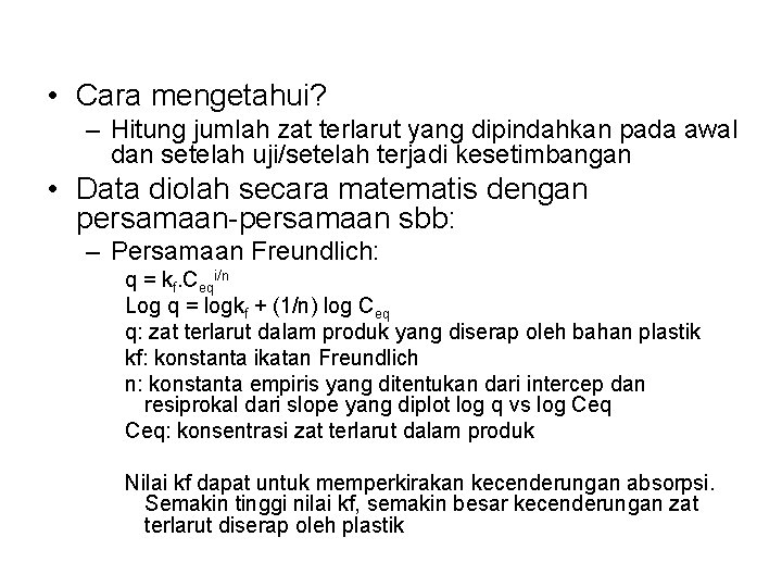 • Cara mengetahui? – Hitung jumlah zat terlarut yang dipindahkan pada awal dan • Cara mengetahui? – Hitung jumlah zat terlarut yang dipindahkan pada awal dan