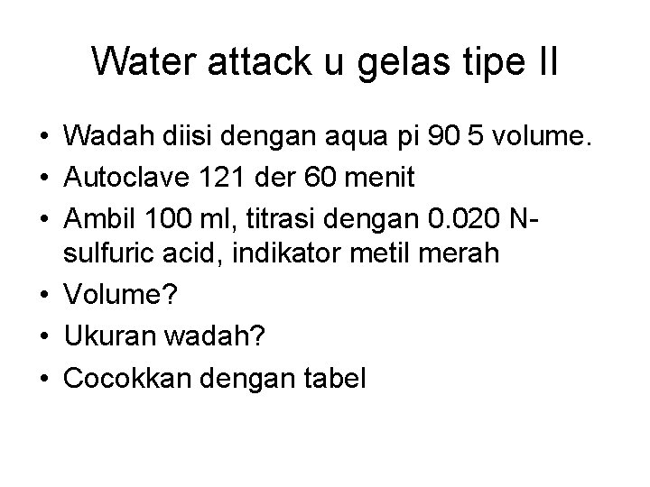 Water attack u gelas tipe II • Wadah diisi dengan aqua pi 90 5