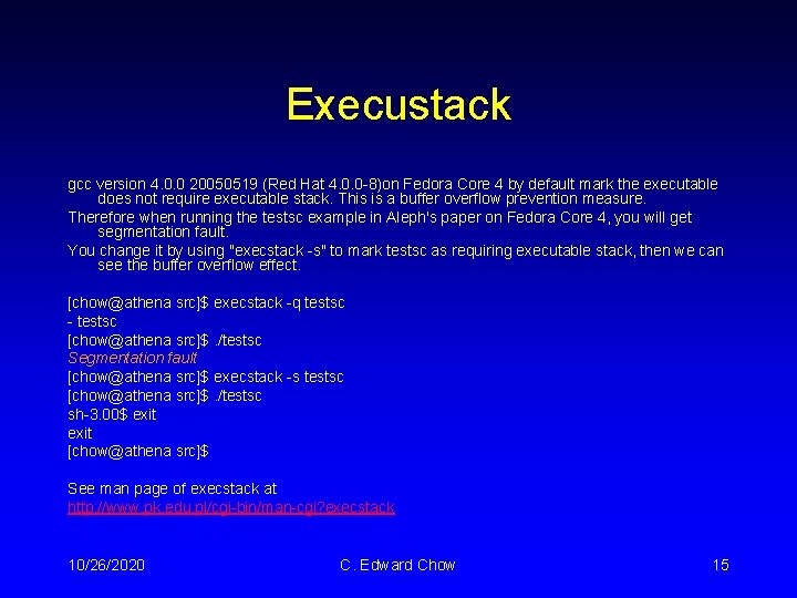 Execustack gcc version 4. 0. 0 20050519 (Red Hat 4. 0. 0 -8)on Fedora