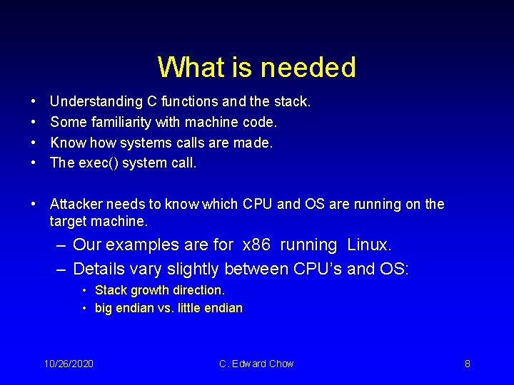 What is needed • • Understanding C functions and the stack. Some familiarity with