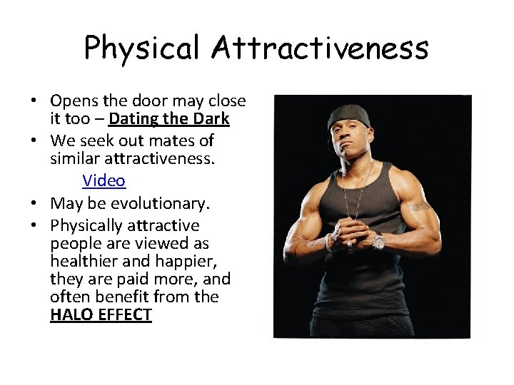 Physical Attractiveness • Opens the door may close it too – Dating the Dark