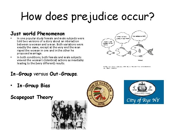 How does prejudice occur? Just world Phenomenon • • In one popular study female