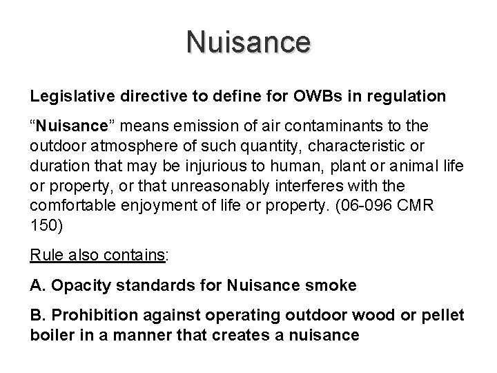 Nuisance Legislative directive to define for OWBs in regulation “Nuisance” means emission of air