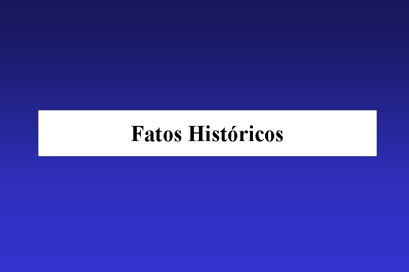 Fatos Históricos 