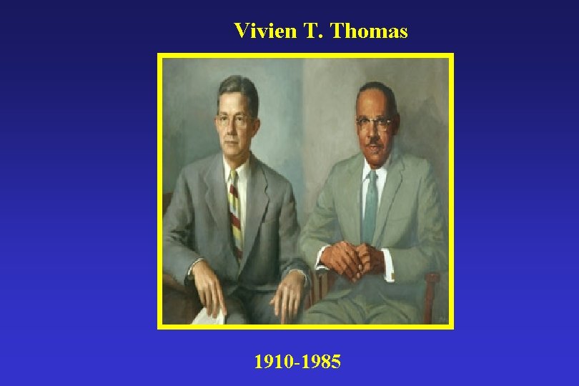 Vivien T. Thomas 1910 -1985 