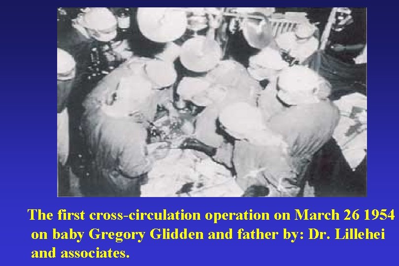 The first cross-circulation operation on March 26 1954 on baby Gregory Glidden and father