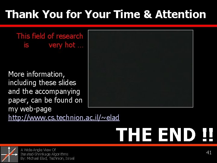 Thank You for Your Time & Attention This field of research is very hot