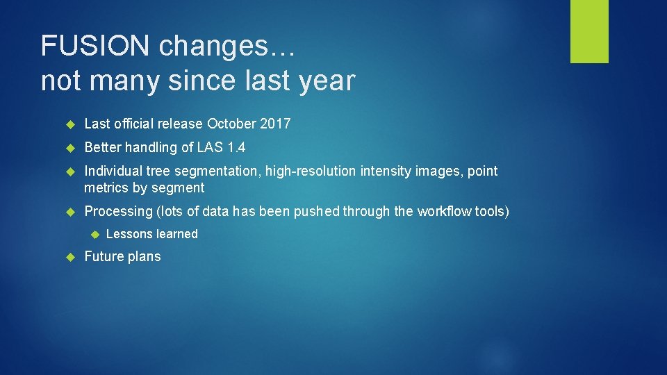 FUSION changes… not many since last year Last official release October 2017 Better handling