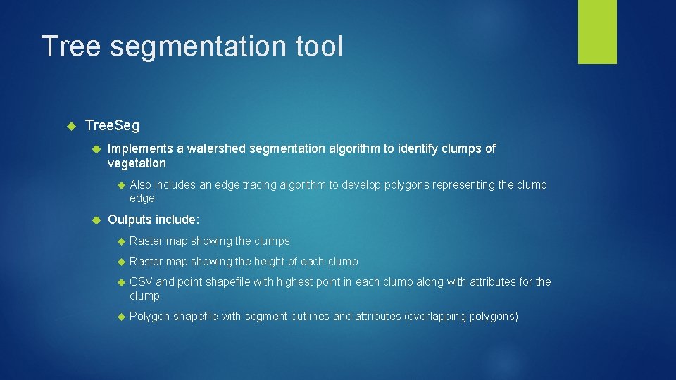 Tree segmentation tool Tree. Seg Implements a watershed segmentation algorithm to identify clumps of