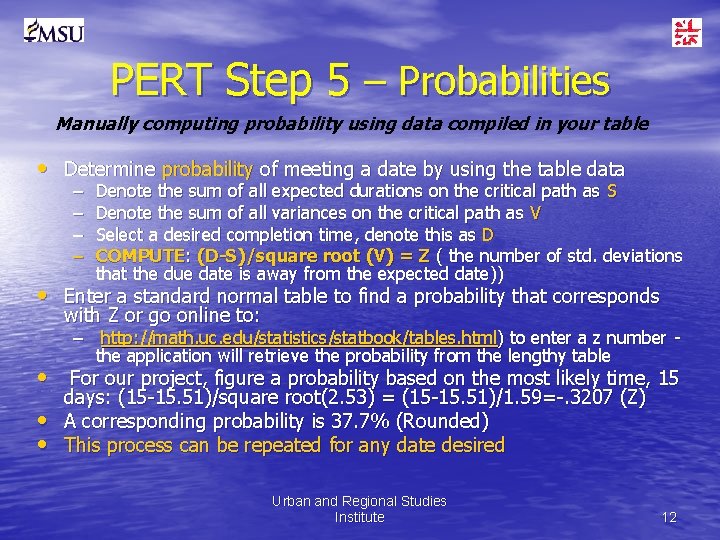 PERT Step 5 – Probabilities Manually computing probability using data compiled in your table