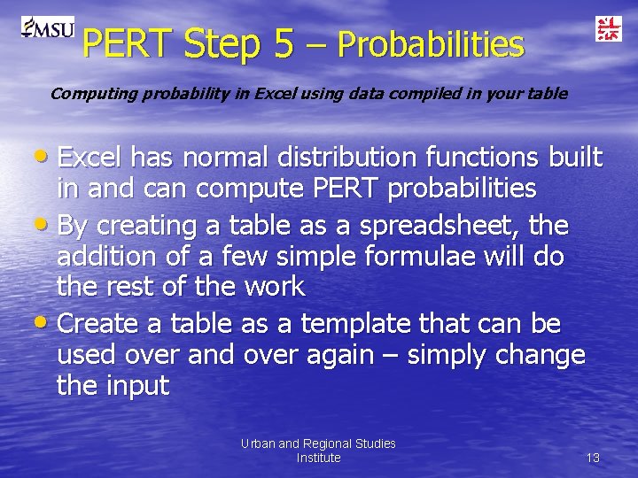 PERT Step 5 – Probabilities Computing probability in Excel using data compiled in your