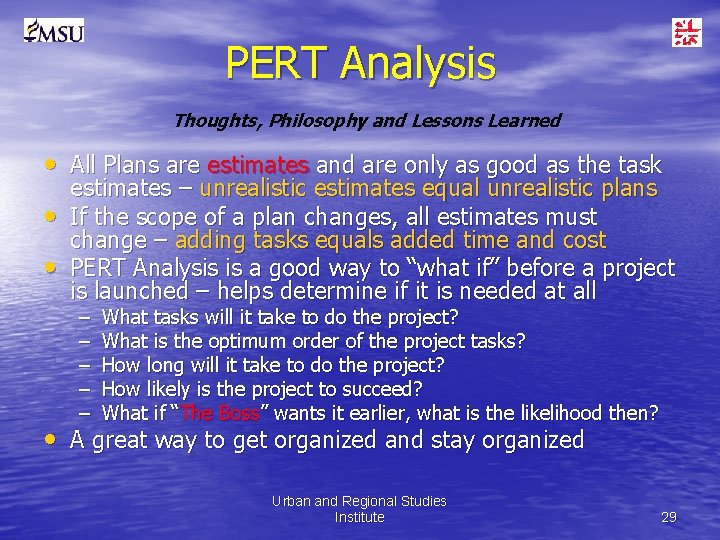 PERT Analysis Thoughts, Philosophy and Lessons Learned • All Plans are estimates and are