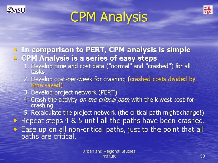 CPM Analysis • In comparison to PERT, CPM analysis is simple • CPM Analysis
