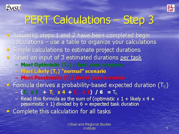 PERT Calculations – Step 3 • Assuming steps 1 and 2 have been completed