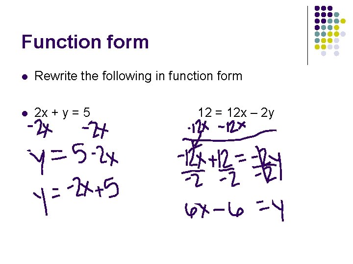 Function form l Rewrite the following in function form l 2 x + y