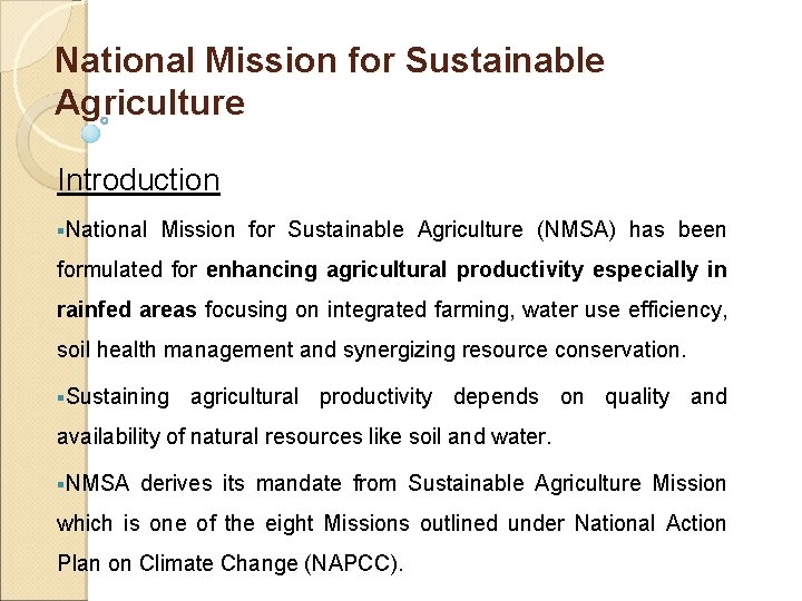 National Mission for Sustainable Agriculture Introduction §National Mission for Sustainable Agriculture (NMSA) has been